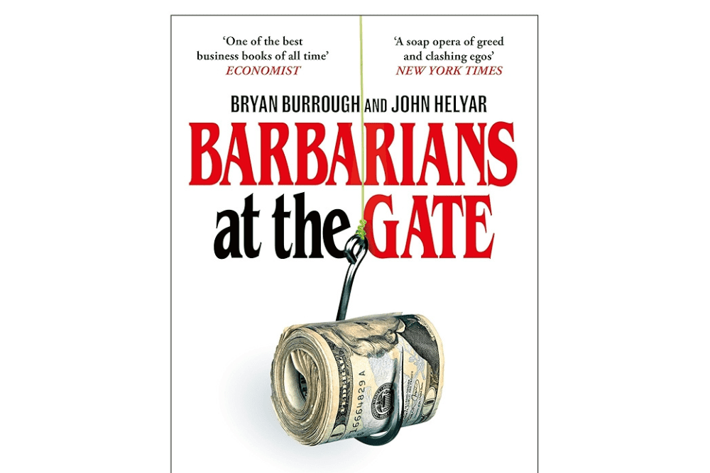 Barbarians at the Gate by Bryan Burrough and John Helyar