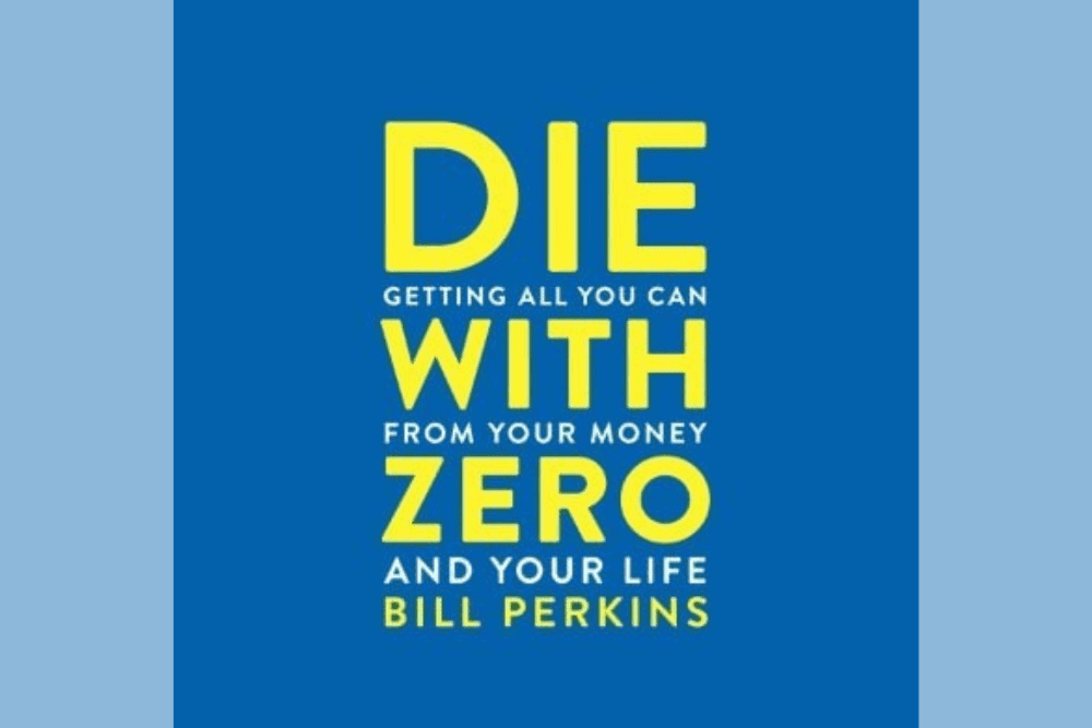 Die With Zero by Bill Perkins