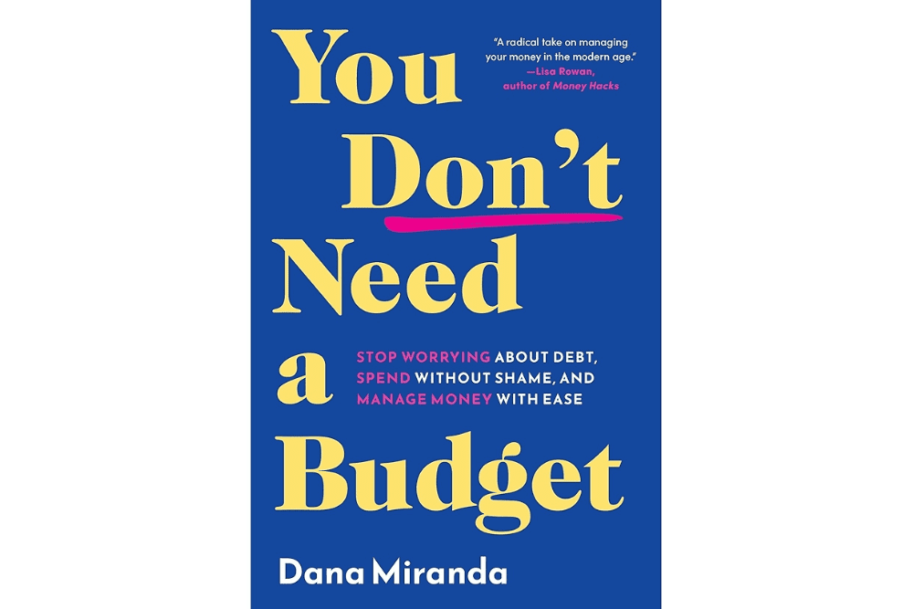 You Dont Need a Budget by Dana Miranda